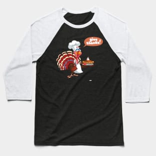 Give Thanks - Gobble Gobble Baseball T-Shirt